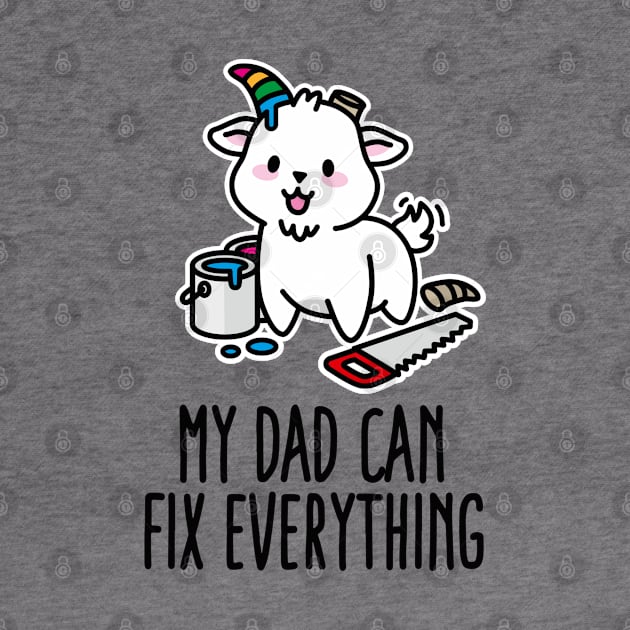 My dad can fix everything Unicorn daughter father by LaundryFactory